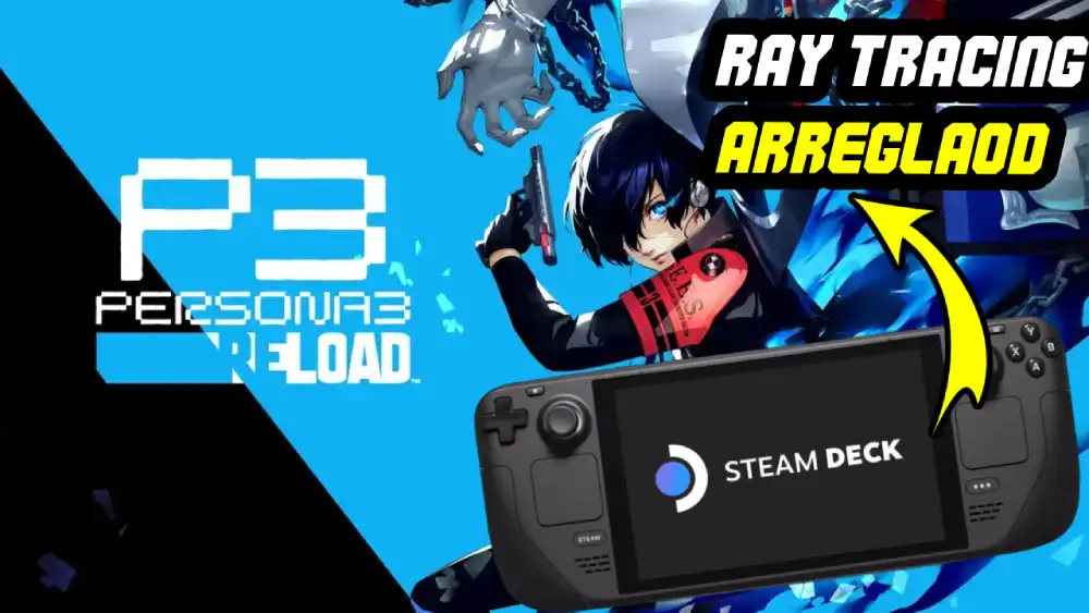 persona 3 reload ray tracing steam deck